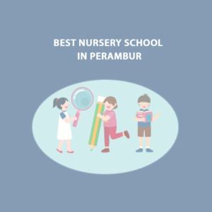 Best Nursery School in Perambur