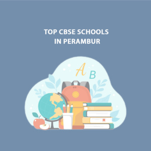 Top CBSE Schools in Perambur