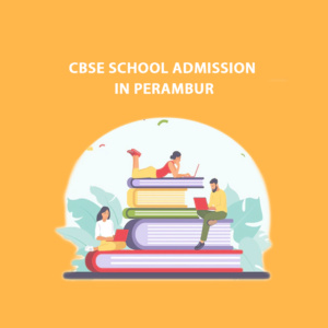 CBSE School Admission in Perambur