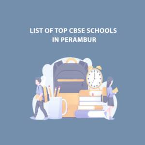 List of Top CBSE Schools in Perambur